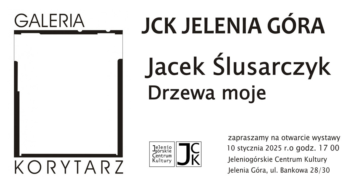 Jacek Ślusarczyk - Drzewa moje - wystawa fotografii Galeria Korytarz Jeleniogórskie Centrum Kultury JCK Jelenia Góra