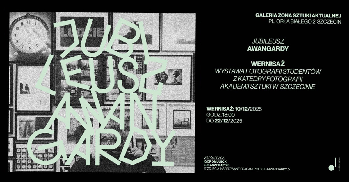 Jubileuszu awangardy - wystawa fotografii Zona Sztuki Aktualnej Szczecin