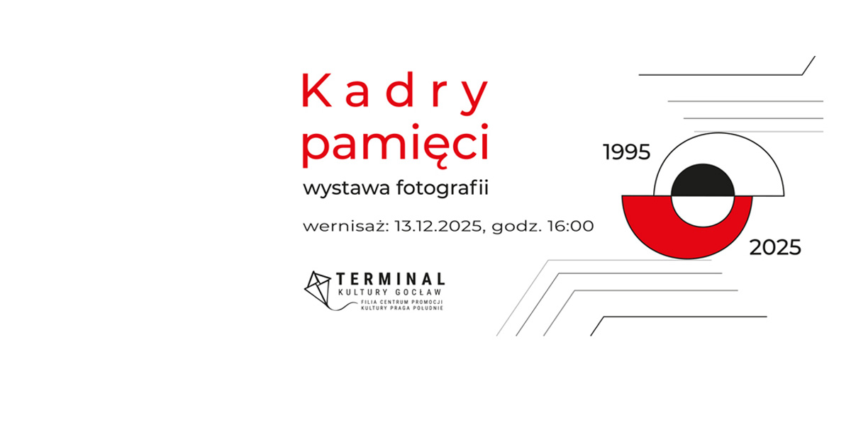 Kadry pamięci - Jubileuszowa wystawa 30-lecia Fotoklubu Rzeczypospolitej Polskiej - Stowarzyszenia Twórców - wystawa fotografii Terminal Kultury Gocław filia Centrum Promocji Kultury Warszawa