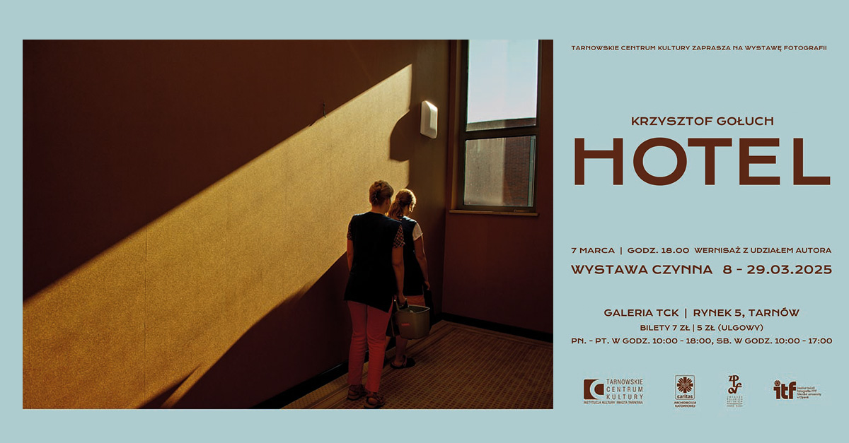 Krzysztof Gołuch - Hotel - wystawa fotografii Galeria TCK Tarnowskie Centrum Kultury Tarnów