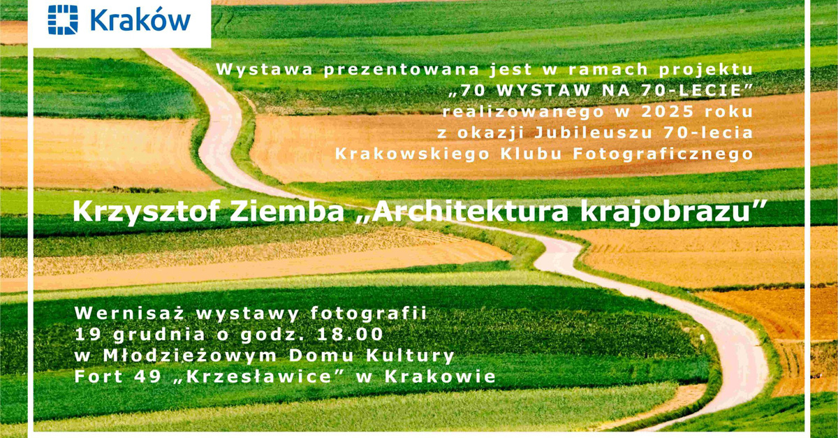 Krzysztof Ziemba - Architektura krajobrazu - wystawa fotografii Młodzieżowy Dom Kultury Fort 49 Krzesławice Kraków