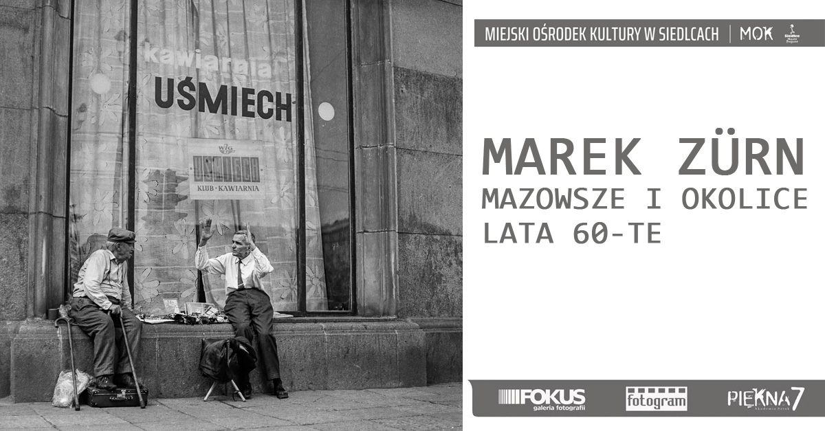 Marek Zürn - Mazowsze i okolice – lata 60-te - wystawa fotografii Galeria Fotografii Fokus Siedlce