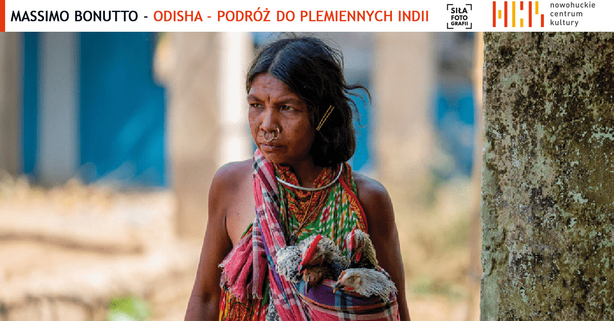 Massimo Bonutto - Odisha - Podróż do plemiennych Indii - wystawa fotografii Szara Galeria Centrum NCK Kraków