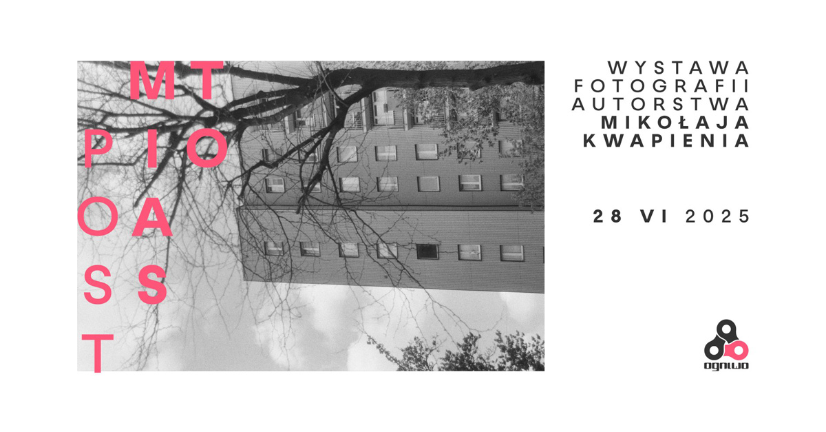 Mikołaj Kwapień - Postmiasto - wystawa fotografii Spółdzielnia Ogniwo Kraków