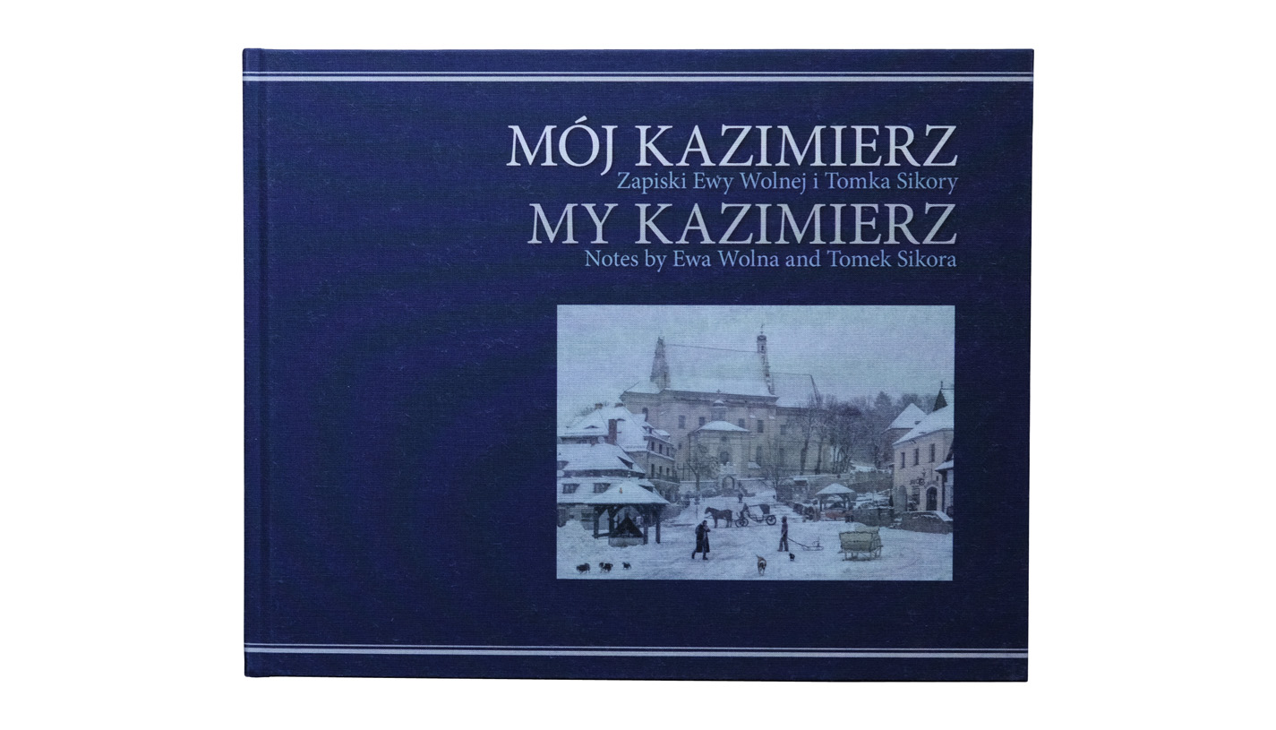 Mój Kazimierz. Zapiski Ewy Wolnej i Tomka Sikory - album fotografii - Boni Libri 2025