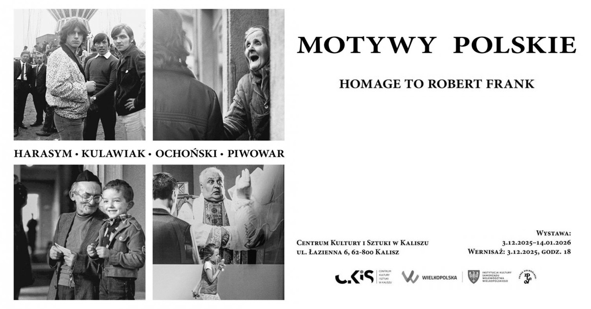 Harasym, Kulawiak, Ochoński, Piwowar - Motywy Polskie - wystawa fotografii Centrum Kultury i Sztuki Kalisz