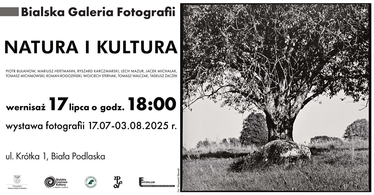Natura i Kultura - wystawa fotografii - Bialska Galeria Fotografii Biała Podlaska
