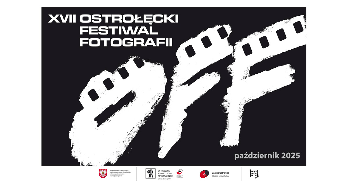 XVII Ostrołęcki Festiwal Fotografii 2025 - wystawa fotografii - Ostrołęka