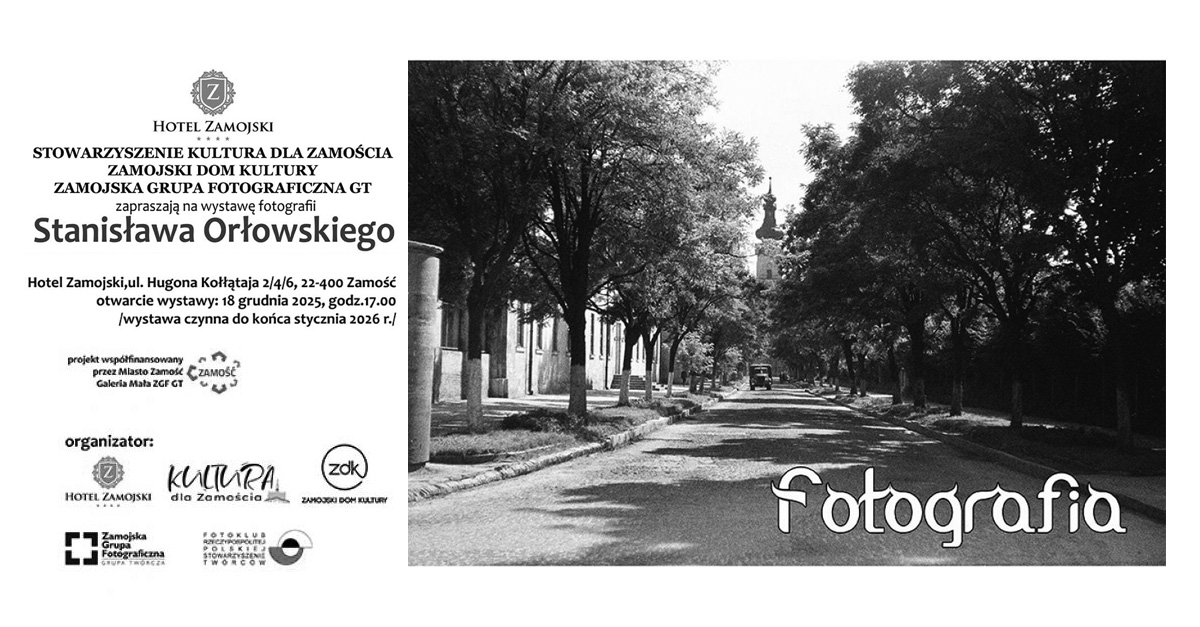 Stanisław Orłowski - Fotografia - wystawa fotografii Hotel Zamojski Zamość
