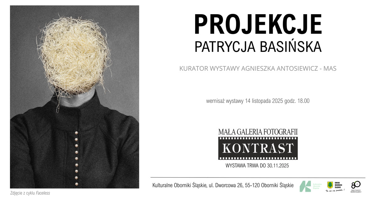 Patrycja Basińska - Projekcje - wystawa fotografii Mała Galeria Fotografii Kontrast Oborniki Śląskie