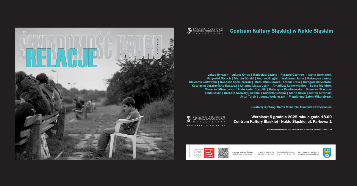 Relacje - Świadomość kadru - wystawa fotografii Centrum Kultury Śląskiej Nakło Śląskie