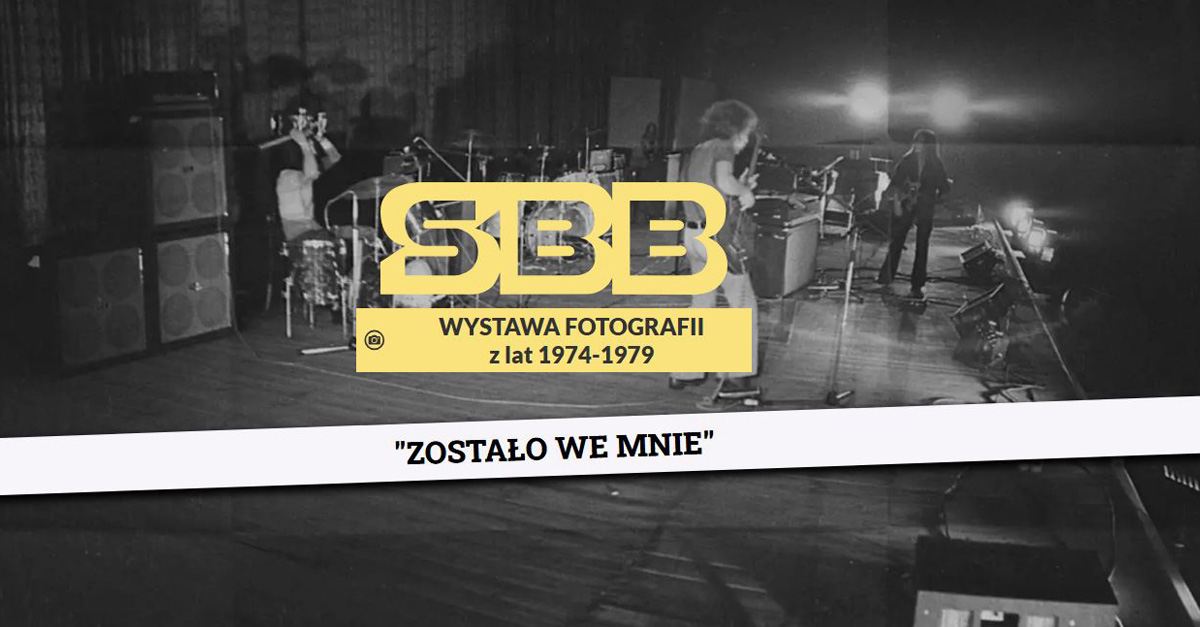 Zostało we mnie. Zespół SBB na fotografiach z lat 1974-1979 - wystawa fotografii Galeria Fotografii ŁTF Łódź
