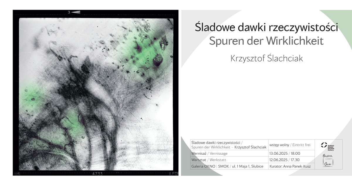 Krzysztof Ślachciak - Śladowe dawki rzeczywistości - wystawa fotografii Galeria OKNO Słubicki Miejski Ośrodek Kultury Słubice