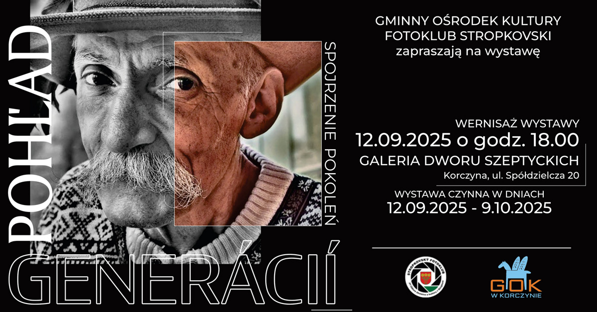 Spojrzenie pokoleń - Fotoklub Stropkovski - wystawa fotografii Galeria Dworu Szeptyckich Korczyn