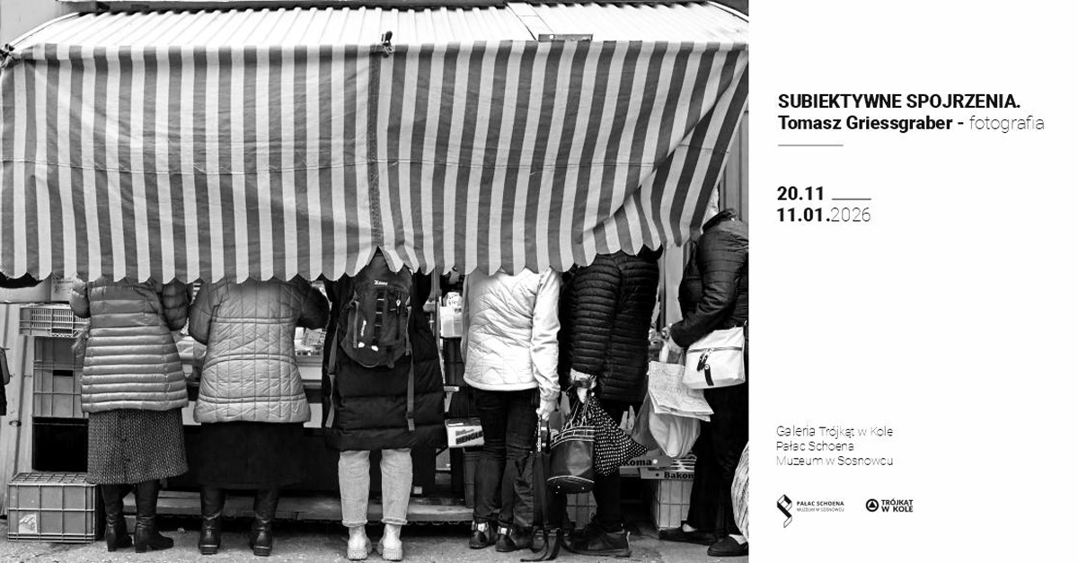 Tomasz Griessgraber - Subiektywne spojrzenia - wystawa fotografii Pałac Schoena Muzeum Sosnowiec