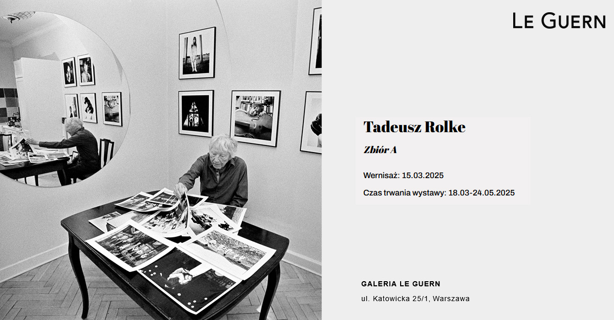 Tadeusz Rolke - Zbiór A - wystawa fotografii Galeria Le Guern Warszawa