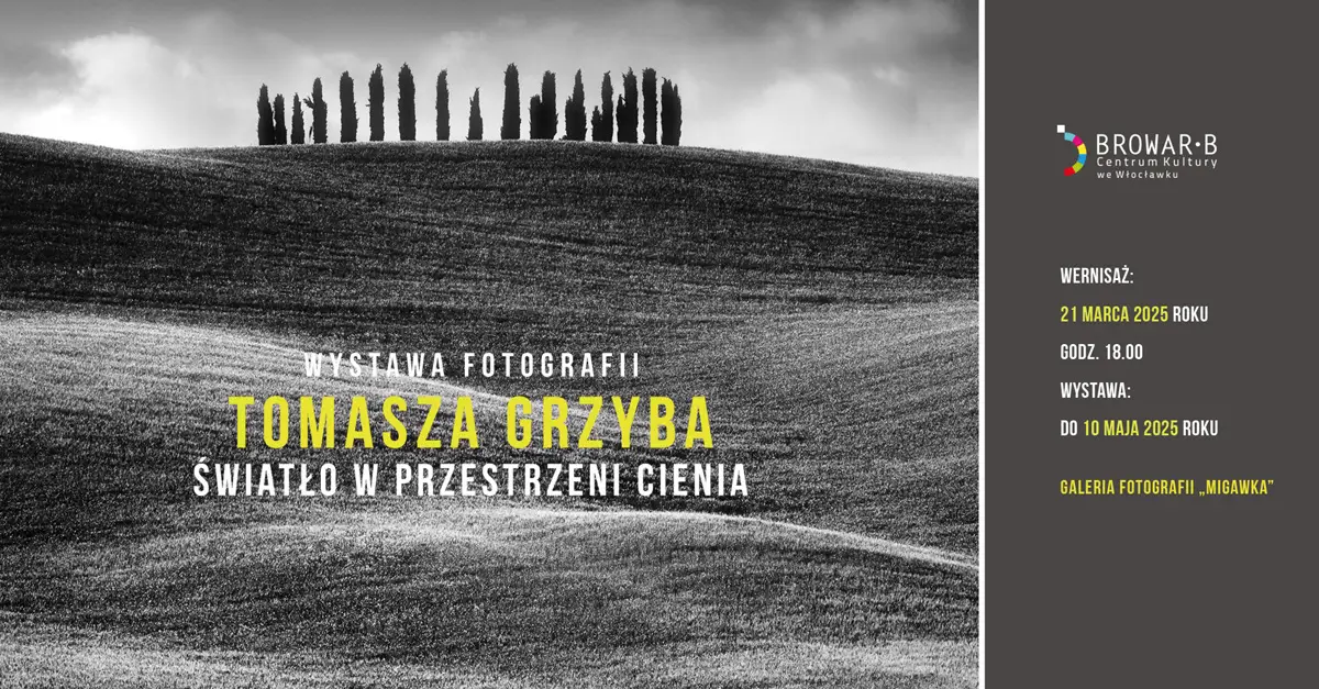 Tomasz Grzyb - Światło w przestrzeni cienia - wystawa fotografii Centrum Kultury "Browar B." Galeria Fotografii Migawka Włocławek