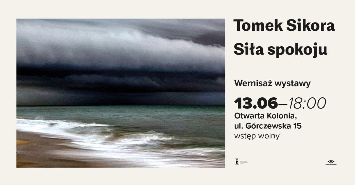 Tomek Sikora - Siła spokoju - wystawa fotografiiWolskie Centrum Kultury Warszawa
