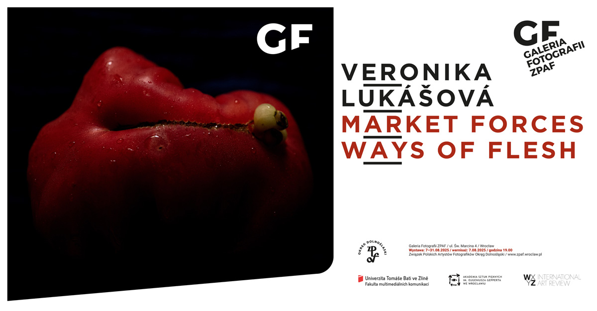 Veronika Lukášová – Market forces - Ways of flesh - wystawa fotografii Galeria Fotografii ZPAF Wrocław
