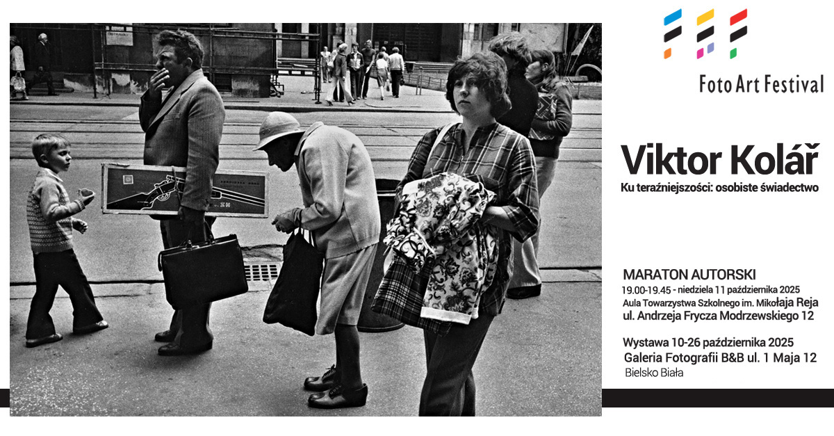 Viktor Kolář - Ku teraźniejszości: osobiste świadectwo - wystawa fotografii Galeria Fotografii B&B Bielsko Biała