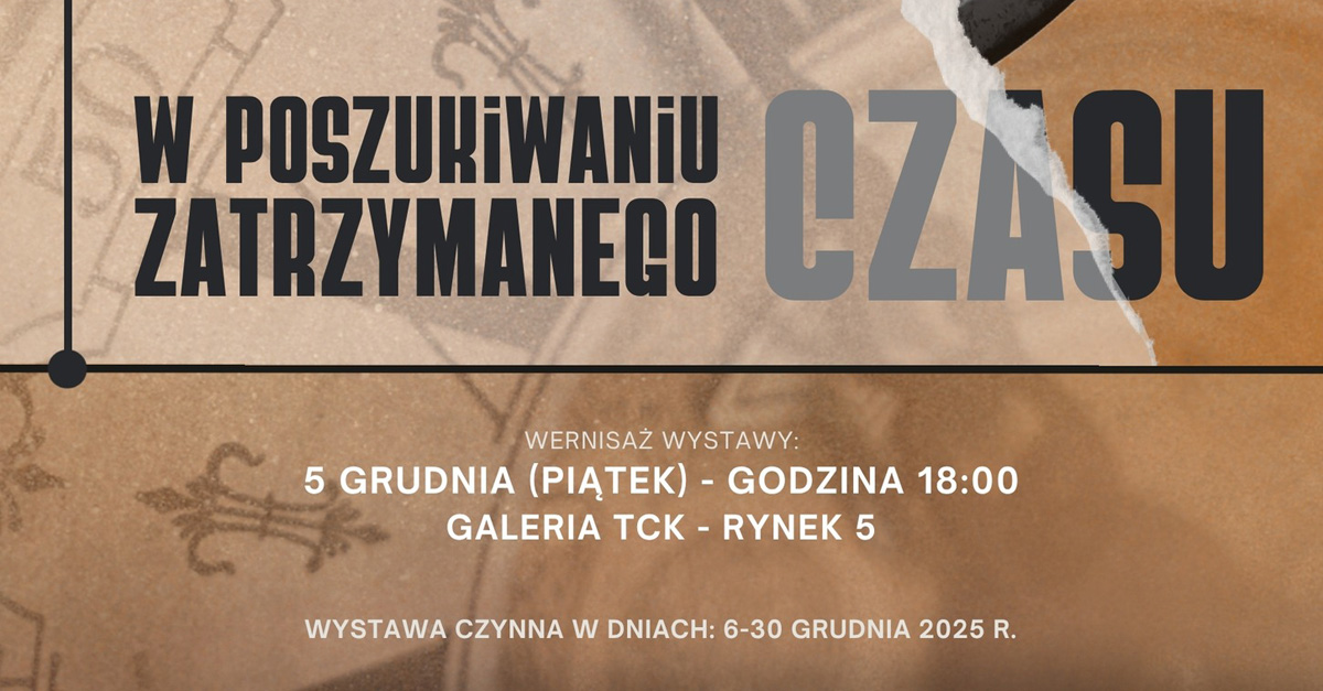 W poszukiwaniu zatrzymanego czasu - Tarnowskie Towarzystwo Fotograficzne - wystawa fotografii Galeria TCK Tarnów