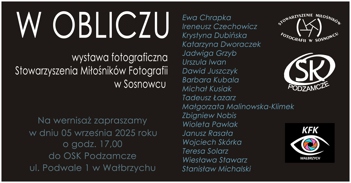 W obliczu... - Stowarzyszenie Miłośników Fotografii - wystawa fotografii Ośrodek Społeczno-Kulturalny Podzamcze Wałbrzych