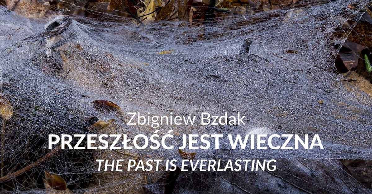 Zbigniew Bzdak - Przeszłość jest wieczna - wystawa fotografii Muzeum Regionalne Radomsko