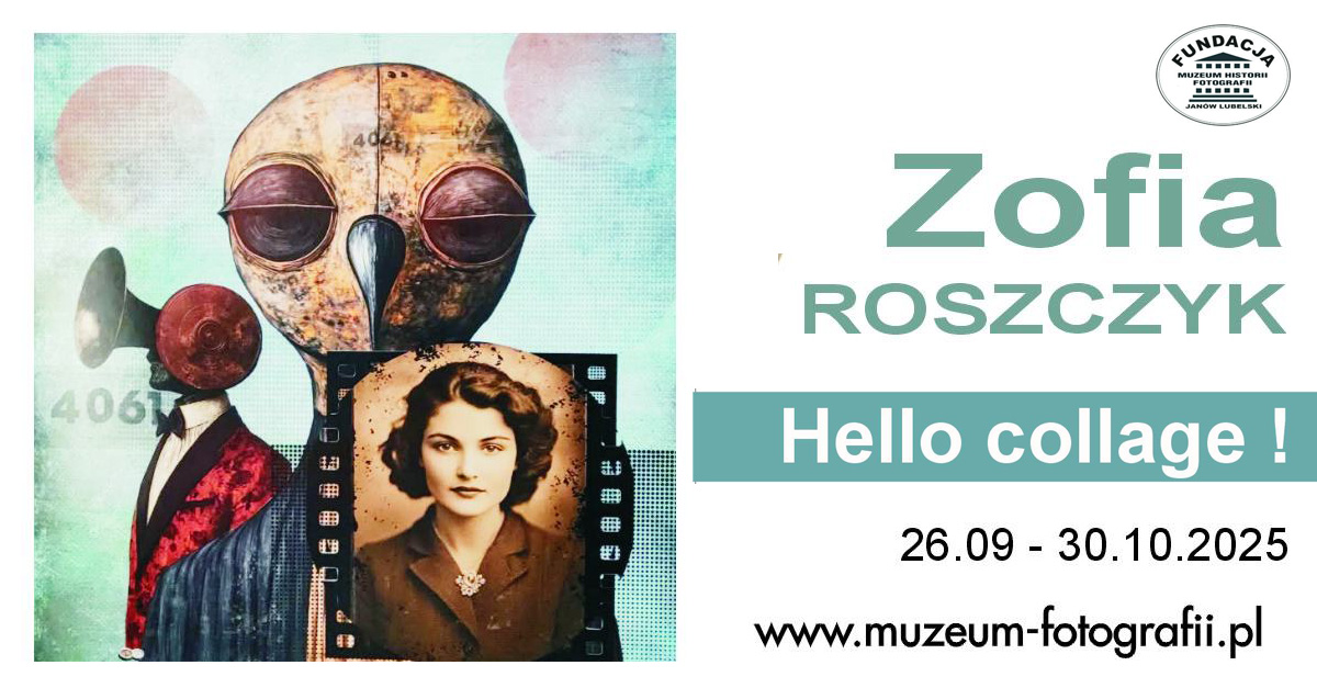 Zofia Roszczyk - Hello Collage! - wystawa fotografii Muzeum Fotografii Janów Lubelski