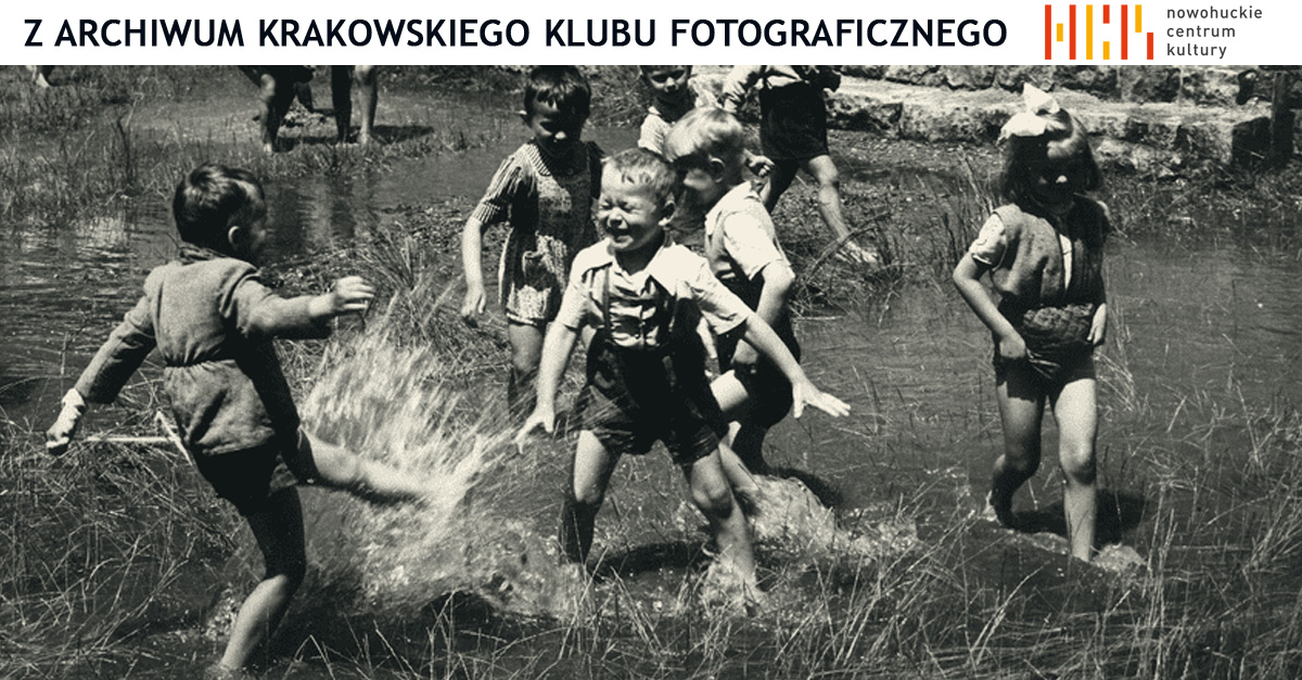 Z archiwum Krakowskiego Klubu Fotograficznego - wystawa fotografii Nowohuckie Centrum Kultury Kraków