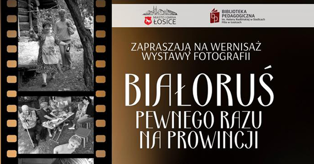 Aleksander Skums - Białoruś – pewnego razu na prowincji - wystawa fotografii Transgraniczne Centrum Dialogu Kultur Łosice