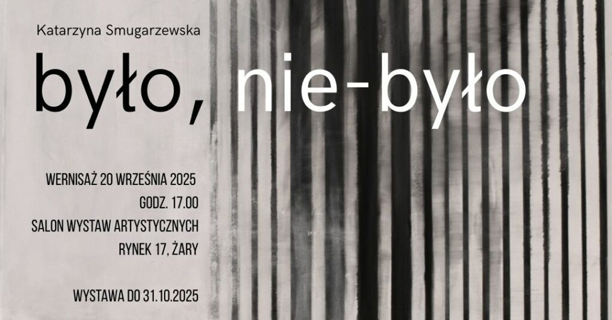 Katarzyna Smugarzewska - Było, nie-było - wystawa fotografii Salon Wystaw Artystycznych Żary