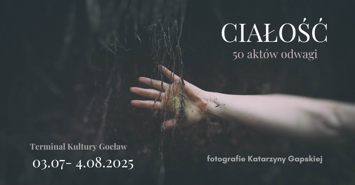 Katarzyna Gapska - Ciałość. 50 aktów odwagi - wystawa fotografii Terminal Kultury Gocław Warszawa