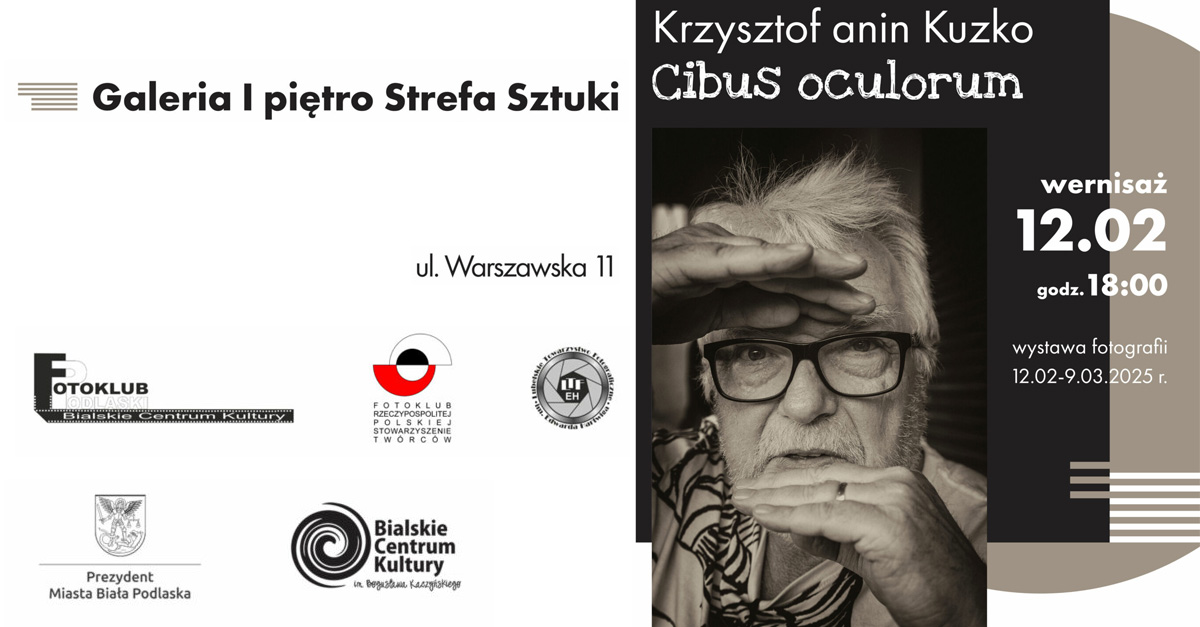 Krzysztof anin Kuzko - Cibus Oculorum - wystawa fotografii Gleria 1 Piętro Strefa Sztuk Biała Podlaska