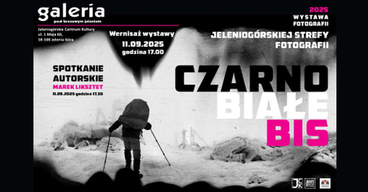 Czarno Białe Bis - Jeleniogórska Strefa Fotografii - wystawa fotografii Galeria Pod Brązowym Jeleniem Jelenia Góra