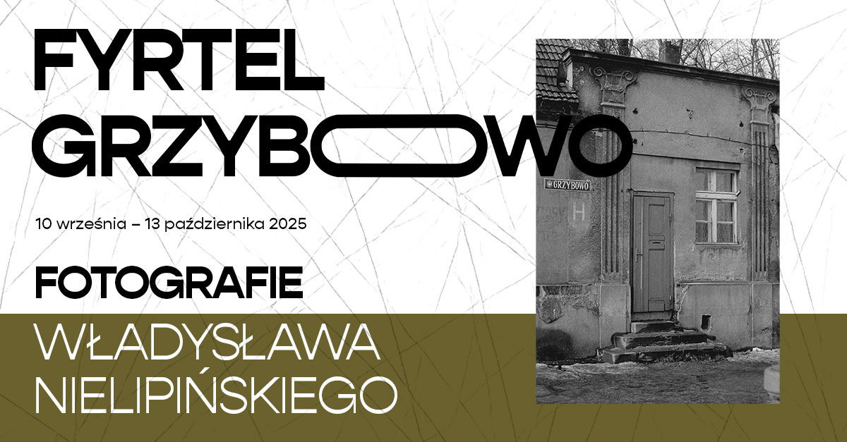Władysław Nielipiński - Fyrtel Grzybowo - wystawa fotografii Miejski Ośrodek Kultury Gniezno