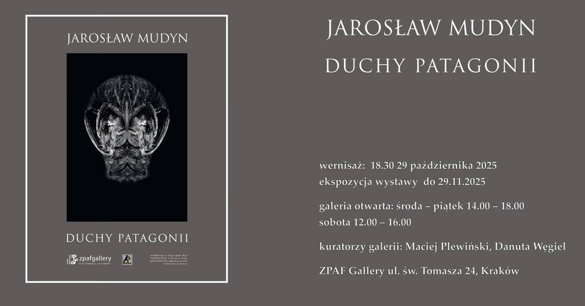 Jarosław Mudyn - Duchy Patagonii - wystawa fotografii Galeria ZPAF Kraków