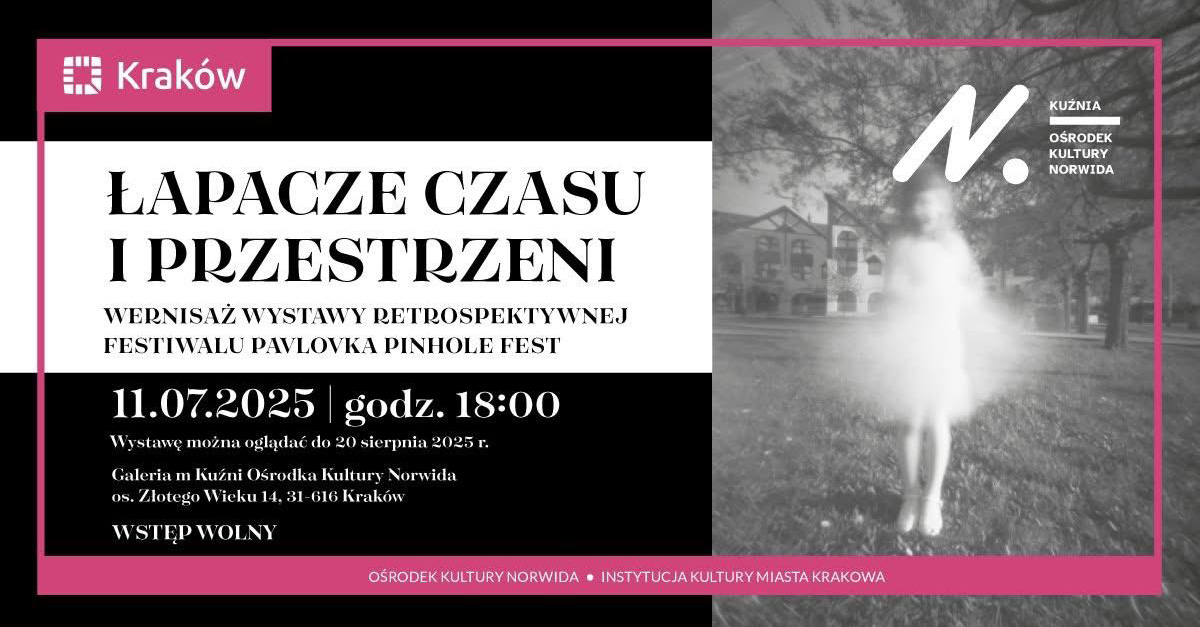 Łapacze czasu i przestrzeni - wystawa fotografii - Ośrodek Kultury Norwida Kraków