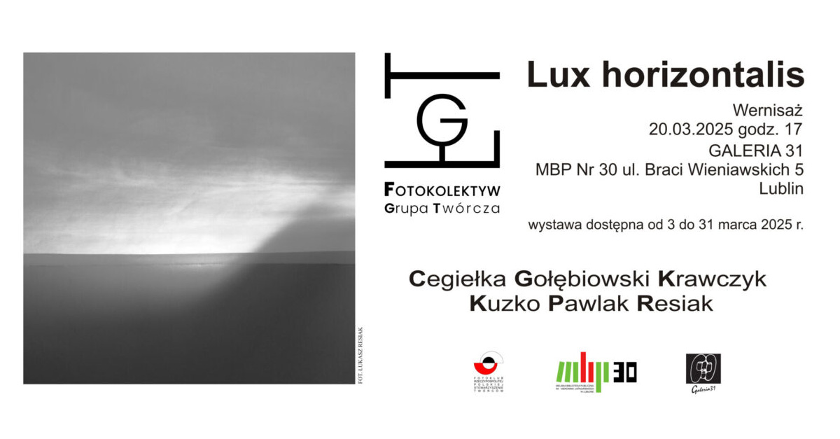 Lux horizontalis - Grupa Twórcza Fotokolektyw - wystawa fotografii Galeria 31 MBP nr 30 Lublin