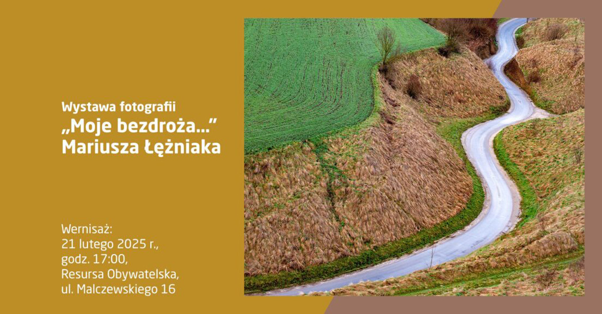 Mariusz Łężniak - Moje bezdroża… - wystawa fotografii Ośrodek Kultury i Sztuki Resursa Obywatelska Radom