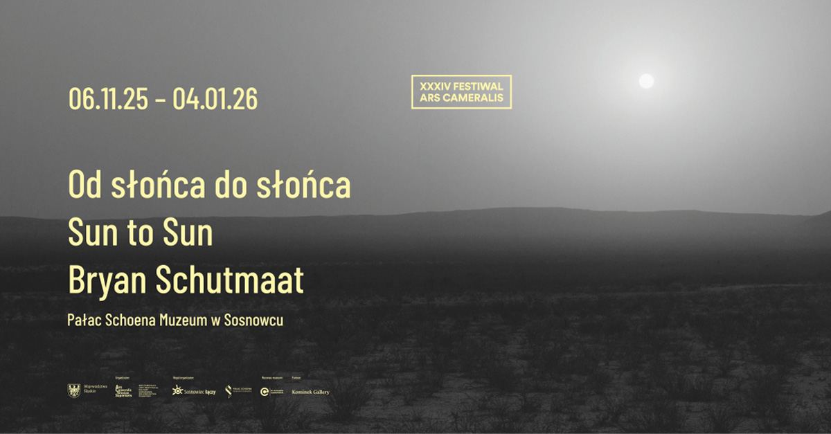 Bryan Schutmaat - Od słońca do słońca / Sun to Sun - wystawa fotografii Pałac Schoena Muzeum Sosnowiec