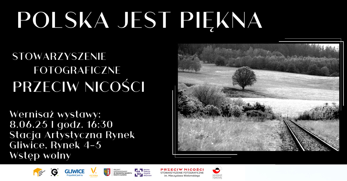 Polska jest piękna - Stowarzyszenie Fotograficzne Przeciw Nicości - wystawa fotografii Stacja Artystyczna Rynek Gliwice