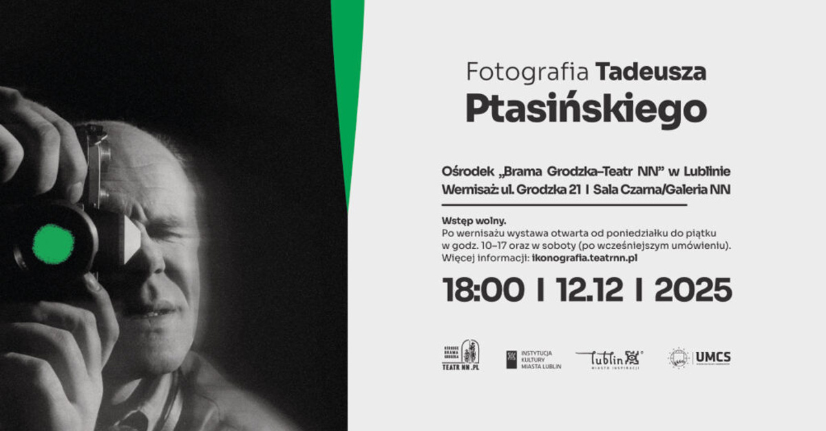 Fotografia Tadeusza Ptasińskiego - wystawa fotografii Ośrodek Brama Grodzka - Teatr NN Lublin