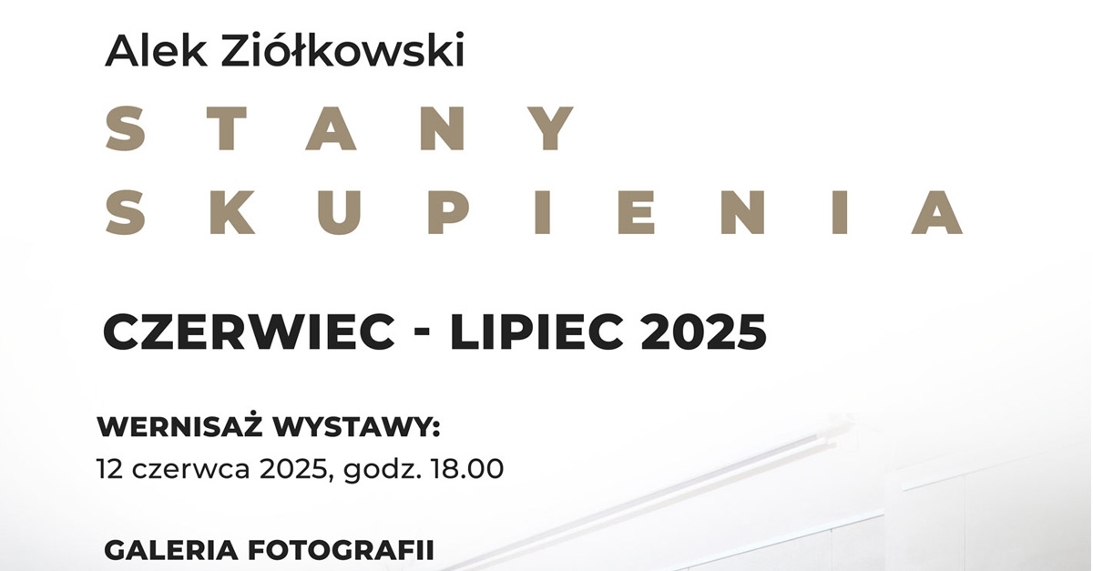 Alek Ziółkowski - Stany skupienia - wystawa fotografii Galeria Fotografii Świdnica