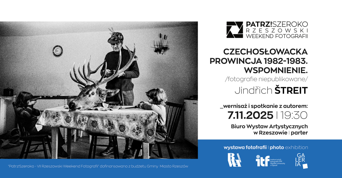 Jindřich Štreit - Czechosłowacka prowincja 1982-1983. Wspomnienie. Fotografie niepublikowane - wystawa fotografii Biuro Wystaw Artystycznych Rzeszów