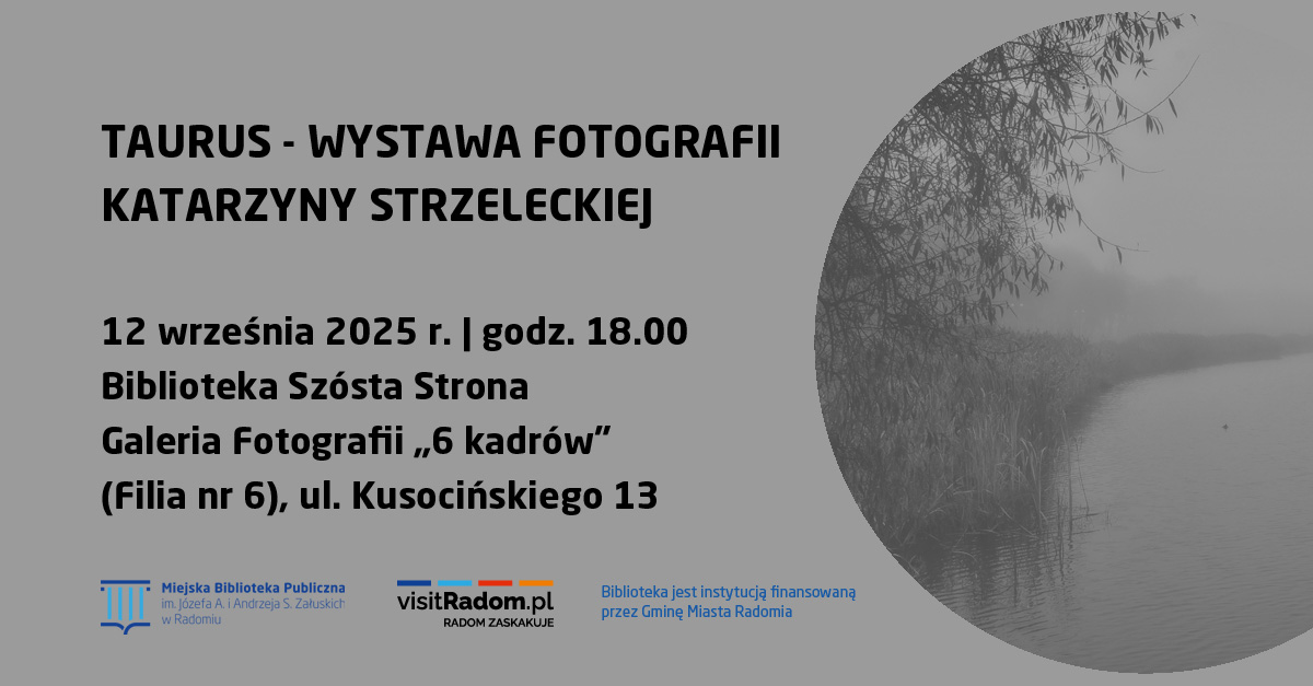 Katarzyna Strzelecka - Taurus - wystawa fotografii Galeria Fotografii 6 kadrów Radom