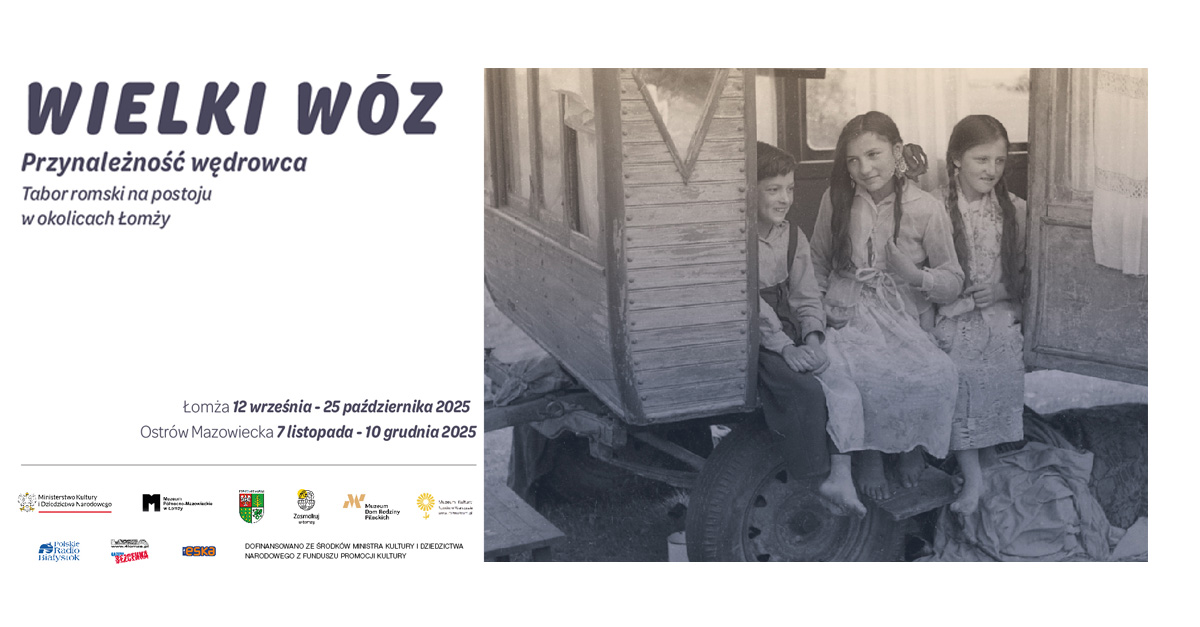 Wielki Wóz. Przynależność wędrowca. Tabor romski na postoju w okolicach Łomży - wystawa fotografii Hala Kultury Muzeum Północno-Mazowieckie Łomża