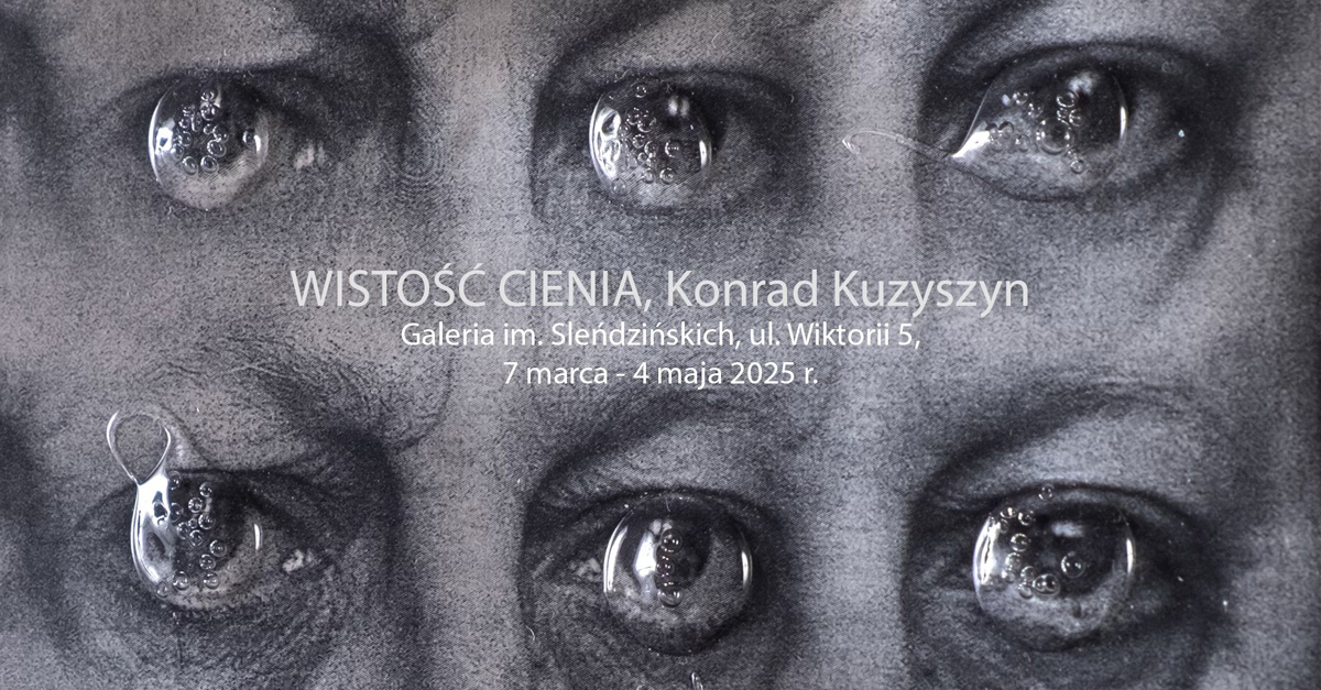 Konrad Kuzyszyn - Wistość cienia - wystawa fotografii Galeria Sleńdzińskich Białystok