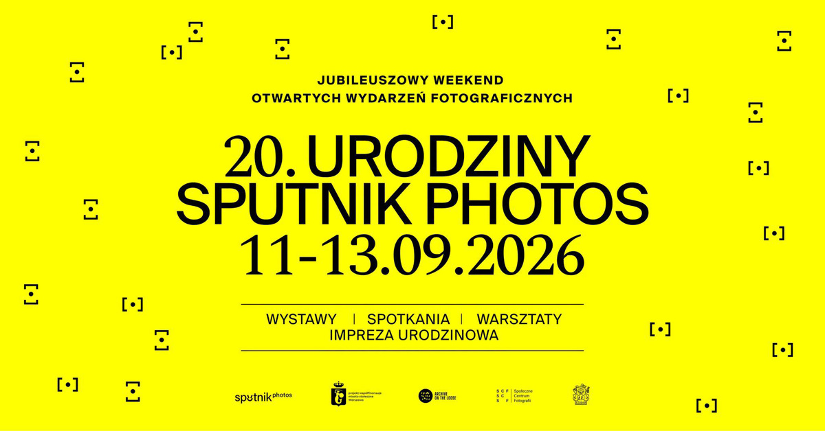 20. urodziny kolektywu Sputnik Photos - spotkanie autorskie - wystawa fotografii - Społeczne Centrum Fotografii Chłodna 20 Warszawa