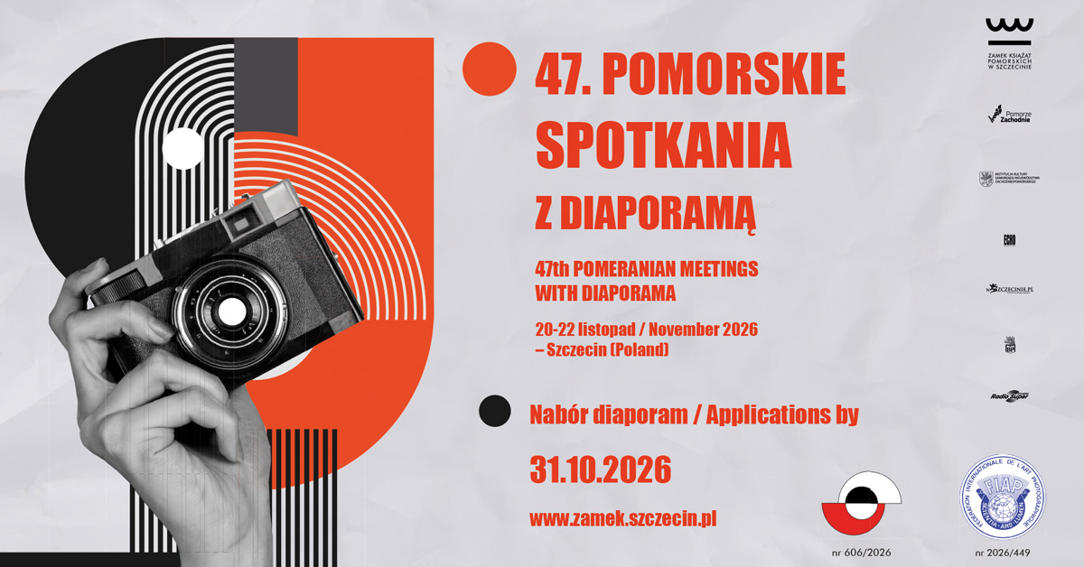 47. Pomorskie Spotkania z Diaporamą - konkurs fotograficzny Zamek Książąt Pomorskich Szczecin