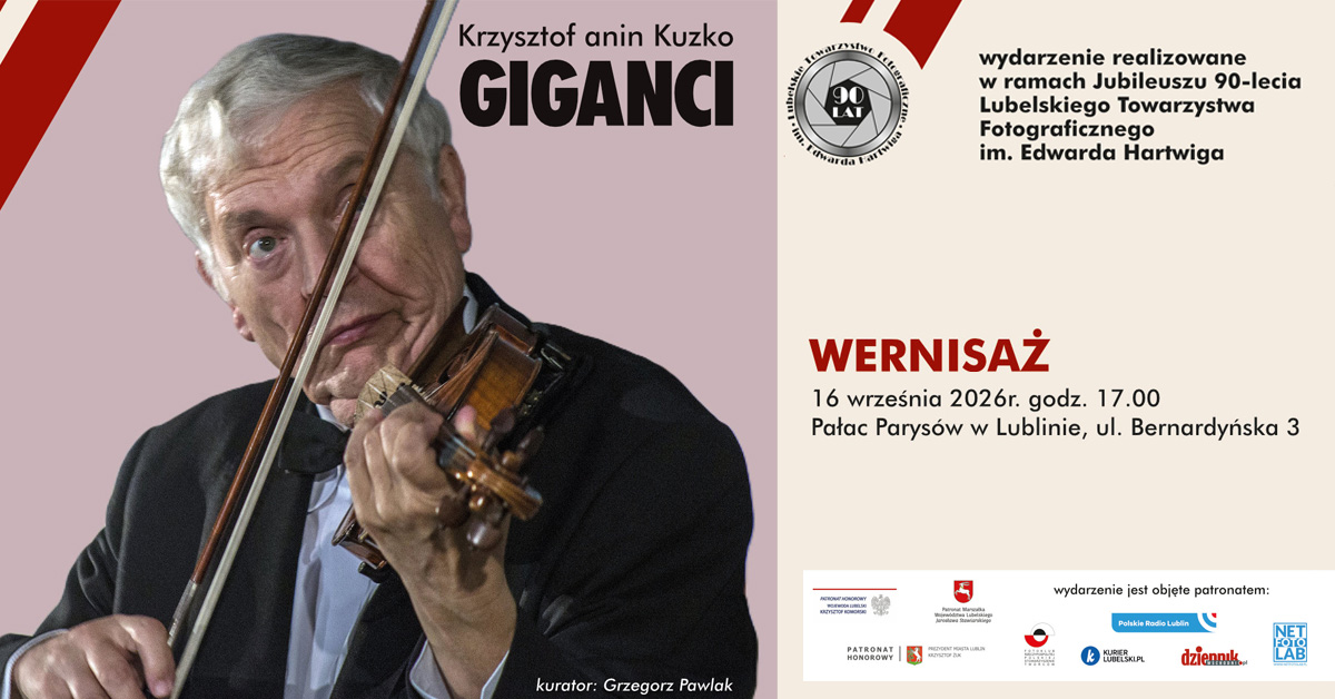 Krzysztof anin Kuzko - Giganci - wystawa fotografii Galeria LTF Pałac Parysów Lublin